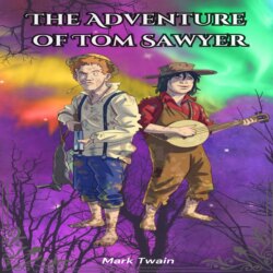 The Adventures of Tom Sawyer (Unabridged)