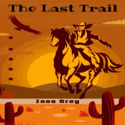 The Last Trail (Unabridged)