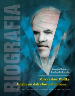 Mieczysław Wolfke. Gdyby mi dali choć pół miliona... Biografia