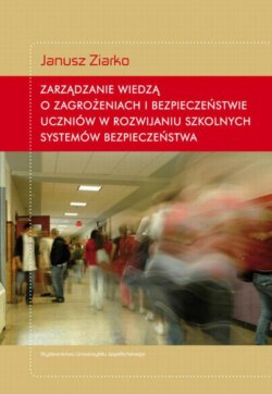 Zarządzanie wiedzą o zagrożeniach i bezpieczeństwie uczniów w rozwijaniu szkolnych systemów bezpieczeństwa