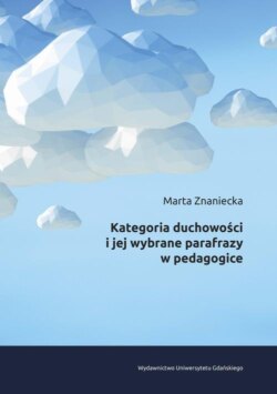 Kategoria duchowości i jej wybrane parafrazy w pedagogice