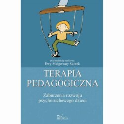 Terapia pedagogiczna. Zaburzenia rozwoju psychoruchowego dzieci