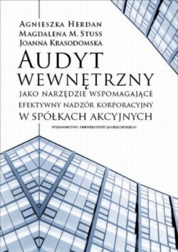 Audyt wewnętrzny jako narzędzie wspomagające efektywny nadzór korporacyjny