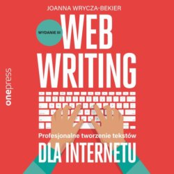 Webwriting. Profesjonalne tworzenie tekstów dla Internetu. Wydanie 3