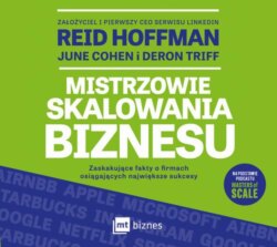 Mistrzowie skalowania biznesu. Zaskakujące fakty o firmach osiągających największe sukcesy