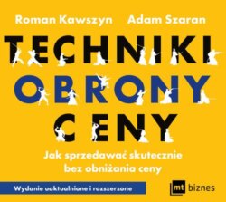 Techniki obrony ceny. Jak sprzedawać skutecznie bez obniżania ceny