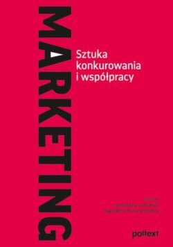 Marketing. Sztuka konkurowania i współpracy