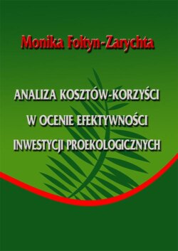 Analiza kosztów-korzyści w ocenie efektywności inwestycji proekologicznych