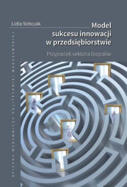 Model sukcesu innowacji w przedsiębiorstwie. Przypadek sektora biopaliw