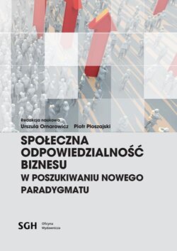 SPOŁECZNA ODPOWIEDZIALNOŚĆ BIZNESU W POSZUKIWANIU NOWEGO PARADYGMATU