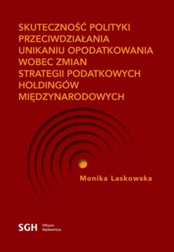 SKUTECZNOŚĆ POLITYKI PRZECIWDZIAŁANIA UNIKANIU OPODATKOWANIA WOBEC ZMIAN STRATEGII PODATKOWYCH HOLDINGÓW MIĘDZYNARODOWYCH