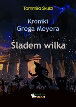 Kroniki Grega Meyera, tom II: ŚLADEM WILKA