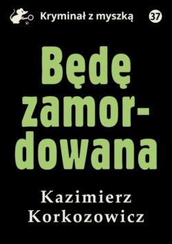 Będę zamordowana