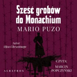 SZEŚĆ GROBÓW DO MONACHIUM