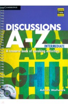 Discussions A-Z. Intermediate. A Resource Book of Speaking Activities + Audio CD