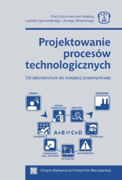 Projektowanie procesów technologicznych. Od laboratorium do instalacji przemysłowej