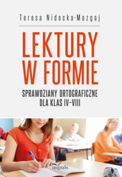 Sprawdziany ortograficzne dla klas IV–VIII. Lektury w formie