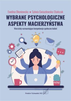 Wybrane psychologiczne aspekty macierzyństwa. Warsztaty wzmacniejace kompetencje społeczne kobiet.
