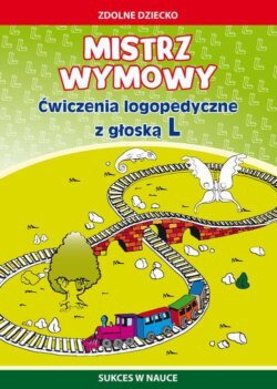 Mistrz wymowy Ćwiczenia logopedyczne z głoską L