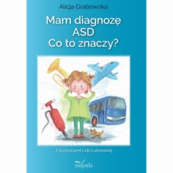 Mam diagnozę ASD? Co to znaczy?
