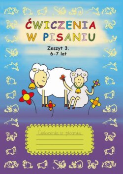 Ćwiczenia w pisaniu. Zeszyt 3 6-7 lat