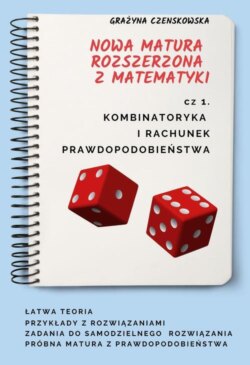 Kombinatoryka i rachunek prawdopodobieństwa. Nowa matura rozszerzona z matematyki