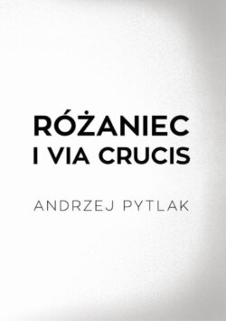 Różaniec i Via crucis