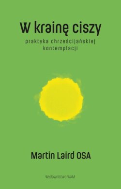 W krainę ciszy. Praktyka chrześcijańskiej kontemplacji