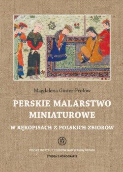 Perskie malarstwo miniaturowe w rękopisach z polskich zbiorów