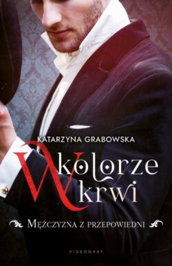 W kolorze krwi. Tom 1. Mężczyzna z przepowiedni