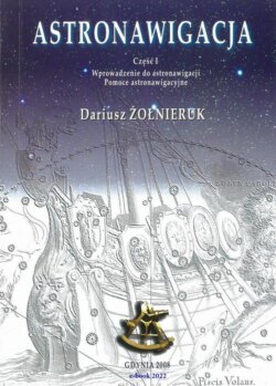 Astronawigacja. Część 1. Wprowadzenie do astronawigacji. Pomoce astronawigacyjne