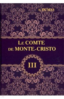 Le Comte de Monte-Cristo. Tome 3