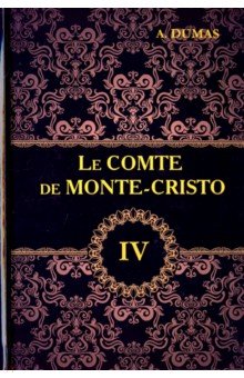 Le Comte de Monte-Cristo. Tome 4