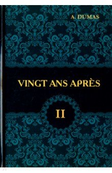 Vingt Ans Apres. Tome 2