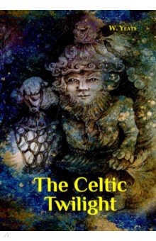 The Celtic Twilight