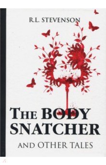 The Body Snatcher and Other Tales