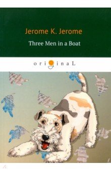 Three Men in a Boat (To Say Nothing of the Dog)
