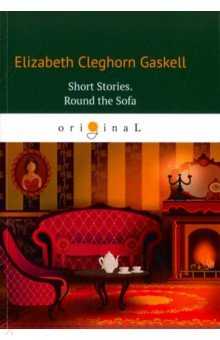Short Stories. Round the Sofa