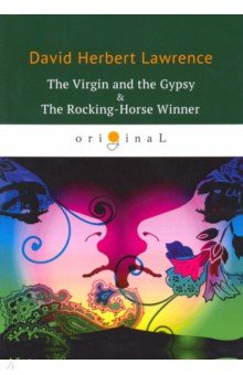 The Virgin and the Gypsy & The Rocking-Horse Winner