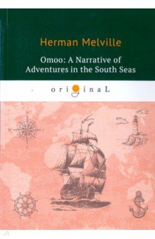 Omoo: A Narrative of Adventures in the South seas