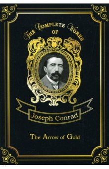 The Arrow of Gold. Volume 2