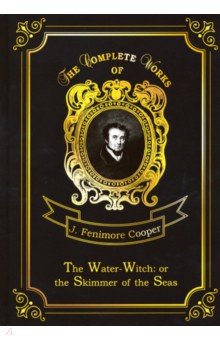 The Water-Witch: or the Skimmer of the Seas