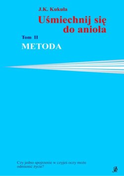 Uśmiechnij się do anioła tom 2 Metoda