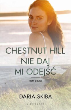 Chestnut Hill. Nie daj mi odejść. Tom 2