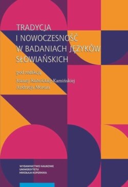 Tradycja i nowoczesność w badaniach języków słowiańskich