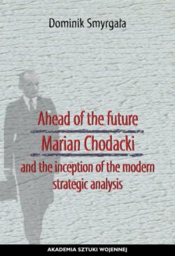 Ahead of the Future Marian Chodacki and the Inception of the Modern Strategic Analysis