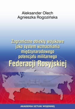 Zagraniczne obiekty wojskowe jako system wzmacniania międzynarodowego potencjału militarnego Federacji Rosyjskiej