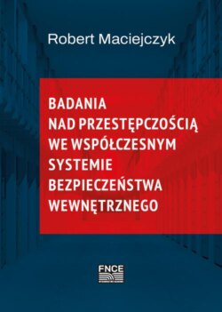 Badania nad przestępczością we współczesnym systemie bezpieczeństwa wewnętrznego