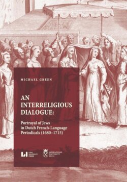 An Interreligious Dialogue: Portrayal of Jews in Dutch French-Language Periodicals (1680–1715)