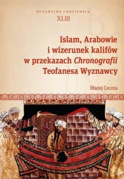 Islam, Arabowie i wizerunek kalifów w przekazach Chronografii Teofanesa Wyznawcy